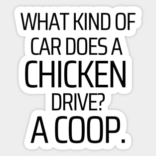 What Kind Of Car Does A Chicken Drive Sticker